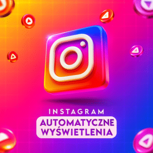 automatyczne wyświetlenia na Instagram
