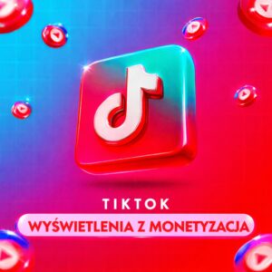TikTok Wyświetlenia z Monetyzacją